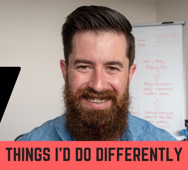 7 things id do differently